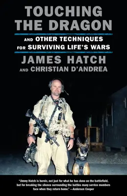 Touching the Dragon: And Other Techniques for Surviving Life's Wars (Și alte tehnici de supraviețuire a războaielor vieții) - Touching the Dragon: And Other Techniques for Surviving Life's Wars