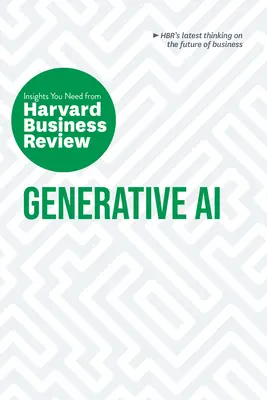 Generative Ai: Perspectivele de care aveți nevoie de la Harvard Business Review - Generative Ai: The Insights You Need from Harvard Business Review