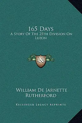 165 de zile: O poveste a Diviziei 25 în Luzon - 165 Days: A Story Of The 25th Division On Luzon