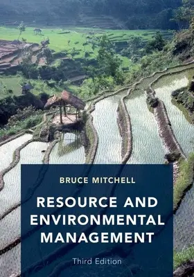 Managementul resurselor și al mediului: Ediția a treia - Resource and Environmental Management: Third Edition