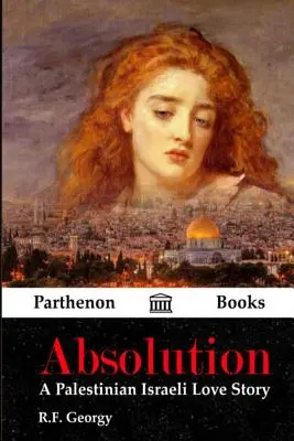 Absoluție: O poveste de dragoste palestiniano-israeliană - Absolution: A Palestinian Israeli Love Story