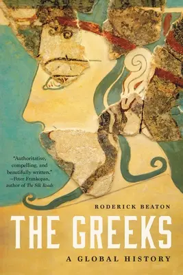 Grecii: O istorie globală - The Greeks: A Global History