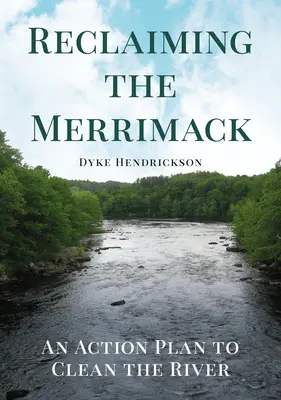 Reclaiming the Merrimack: Un plan de acțiune pentru curățarea râului - Reclaiming the Merrimack: An Action Plan to Clean the River