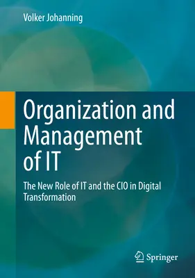 Organization and Management of It: Noul rol al IT și al CIO în transformarea digitală - Organization and Management of It: The New Role of It and the CIO in Digital Transformation