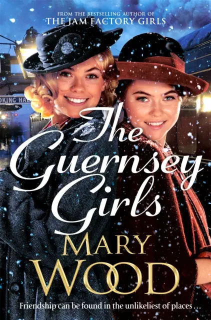 Fetele din Guernsey - Un roman istoric înduioșător de la autoarea bestsellerului The Jam Factory Girls - Guernsey Girls - A heartwarming historical novel from the bestselling author of The Jam Factory Girls