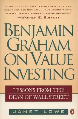 Benjamin Graham on Value Investing: Lecții de la decanul de pe Wall Street - Benjamin Graham on Value Investing: Lessons from the Dean of Wall Street