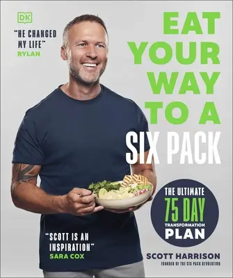Eat Your Way to a Six Pack - Planul final de transformare în 75 de zile: BESTSELLERUL SUNDAY TIMES - Eat Your Way to a Six Pack - The Ultimate 75 Day Transformation Plan: THE SUNDAY TIMES BESTSELLER
