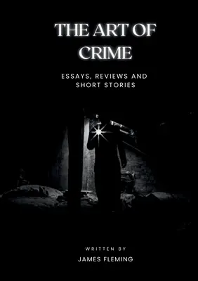 Arta crimei: Eseuri, recenzii și povestiri - The Art of Crime: Essays, Reviews and Short Stories