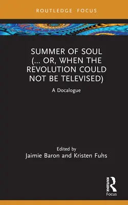 Summer of Soul (... Sau când revoluția nu putea fi televizată): A Docalogue - Summer of Soul (... Or, When the Revolution Could Not Be Televised): A Docalogue