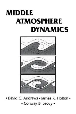 Dinamica atmosferei medii: Volumul 40 - Middle Atmosphere Dynamics: Volume 40