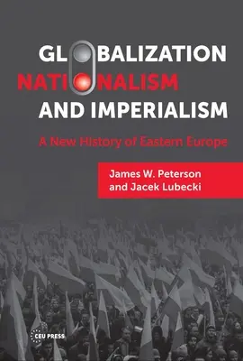 Globalizare, naționalism și imperialism: O nouă istorie a Europei de Est - Globalization, Nationalism, and Imperialism: A New History of Eastern Europe