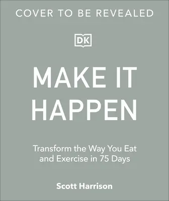 Eat Your Way to a Six Pack: The Ultimate 75 Day Transformation Plan: The Sunday Times Bestseller