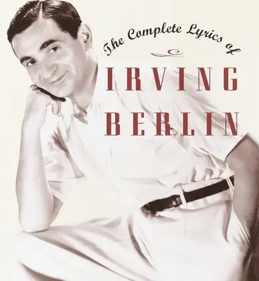 Versurile complete ale lui Irving Berlin - The Complete Lyrics of Irving Berlin