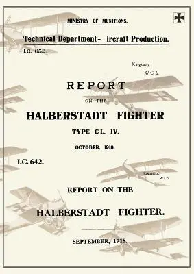 RAPORT PRIVIND AVIONUL HALBERSTADT, septembrie 1918 și octombrie 1918Rapoarte privind aeronavele germane 11 - REPORT ON THE HALBERSTADT FIGHTER, September 1918 and October 1918Reports on German Aircraft 11