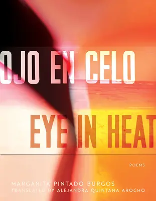 Ojo En Celo / Eye in Heat: Poezii - Ojo En Celo / Eye in Heat: Poems