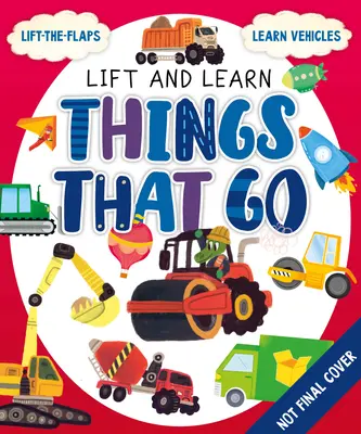 My First Lift-The-Flap: Lucruri care merg - My First Lift-The-Flap: Things That Go