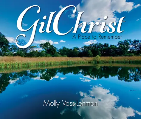Gilchrist: Un loc de ținut minte - Gilchrist: A Place to Remember