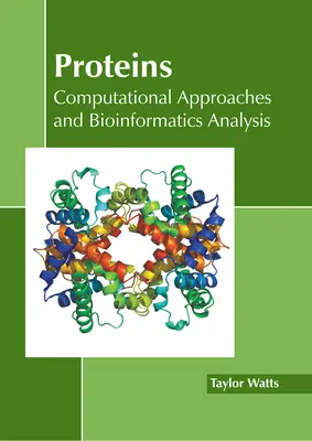 Proteine: Abordări computaționale și analiză bioinformatică - Proteins: Computational Approaches and Bioinformatics Analysis