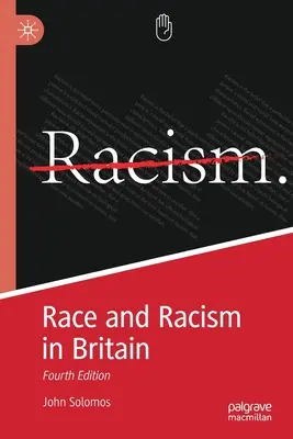 Rasă și rasism în Marea Britanie: Ediția a patra - Race and Racism in Britain: Fourth Edition