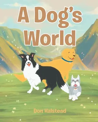 Lumea unui câine - A Dog's World