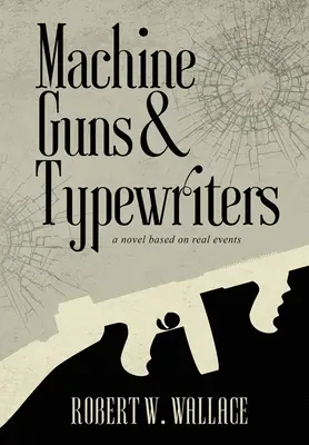 Mitraliere și mașini de scris - Machine Guns & Typewriters