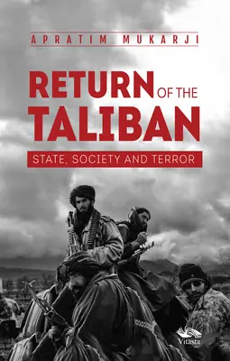 Întoarcerea talibanilor - stat, societate și teroare - Return Of The Taliban - State, Society and Terror
