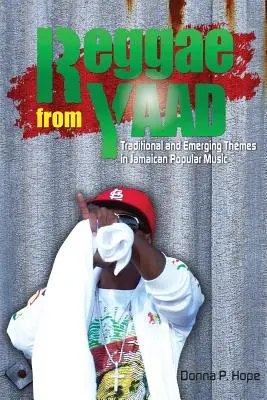 Reggae din Yaad: Teme tradiționale și emergente în muzica populară jamaicană - Reggae from Yaad: Traditional and Emerging Themes in Jamaican Popular Music