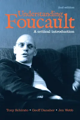 Înțelegerea lui Foucault: O introducere critică - Understanding Foucault: A Critical Introduction