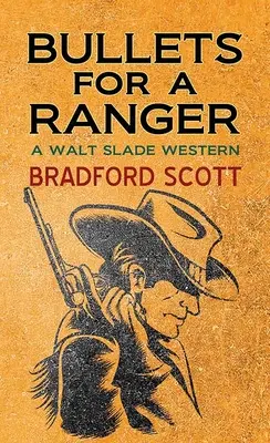 Gloanțe pentru un Ranger: A Walt Slade Western - Bullets for a Ranger: A Walt Slade Western