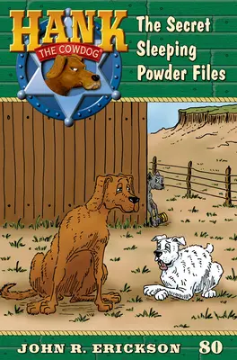 Dosarele secrete ale prafului de dormit: Hank the Cowdog Cartea 80 - The Secret Sleeping Powder Files: Hank the Cowdog Book 80