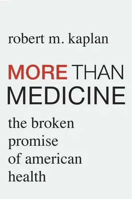 More Than Medicine: Promisiunea încălcată a sănătății americane - More Than Medicine: The Broken Promise of American Health