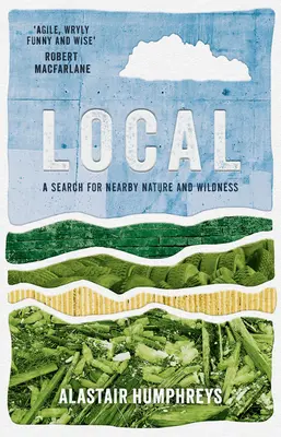 Local: O căutare a naturii și a sălbăticiei din apropiere - Local: A Search for Nearby Nature and Wildness
