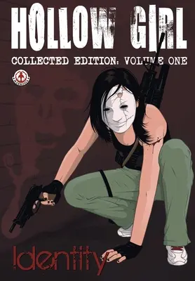 Hollow Girl ediție colecționată Volumul 1 - Identitate - Hollow Girl collected Edition Volume 1 - Identity
