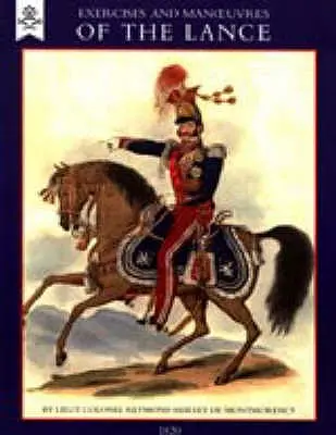 Exerciții și manevre ale lăncii (1820) - Exercise and Manoeuvres of the Lance (1820)