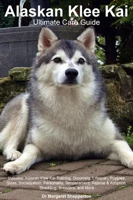 Alaskan Klee Kai Ultimate Care Guide include: Alaskan Klee Kai Dresaj, Ingrijire, Durata de viață, Căței, Mărimi, Socializare, Personalitate, Temperament, - Alaskan Klee Kai Ultimate Care Guide Includes: Alaskan Klee Kai Training, Grooming, Lifespan, Puppies, Sizes, Socialization, Personality, Temperament,