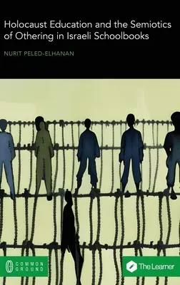 Educația privind Holocaustul și semiotica alterității în manualele școlare israeliene - Holocaust Education and the Semiotics of Othering in Israeli Schoolbooks