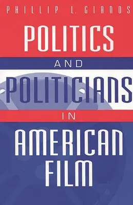 Politica și politicienii în filmul american - Politics and Politicians in American Film