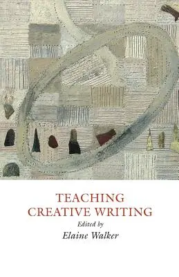 Predarea scrierii creative: Abordări practice - Teaching Creative Writing: Practical Approaches