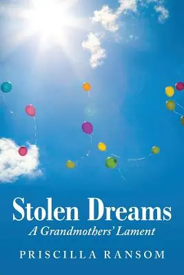 Vise furate: Plângerea unei bunici - Stolen Dreams: A Grandmothers' Lament