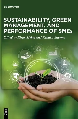 Sustenabilitatea, managementul ecologic și performanța întreprinderilor mici și mijlocii - Sustainability, Green Management, and Performance of Smes