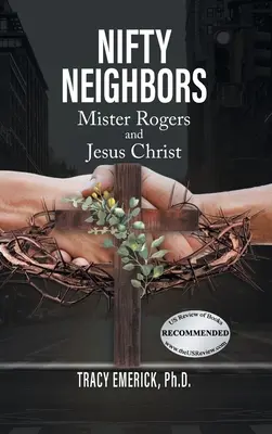 Nifty Neighbors: Domnul Rogers și Iisus Hristos - Nifty Neighbors: Mister Rogers & Jesus Christ