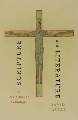Scriptură și literatură: O antologie David Jasper - Scripture and Literature: A David Jasper Anthology