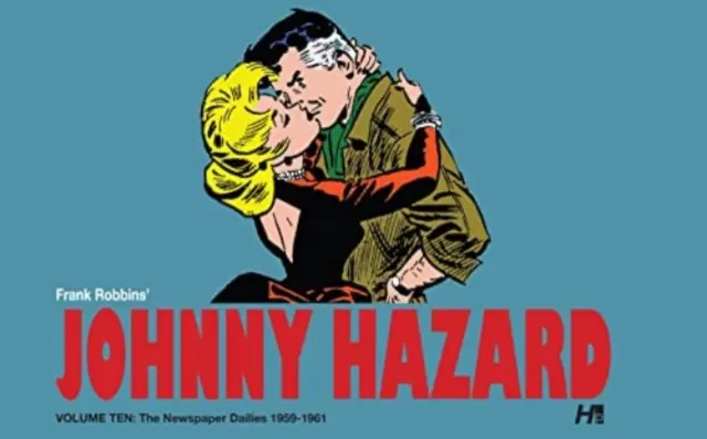 Johnny Hazard the Complete Dailies Volumul 10: Johnny Hazard the Complete Dailies - Johnny Hazard the Complete Dailies Volume 10: Johnny Hazard the Complete Dailies