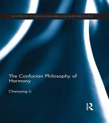 Filosofia confucianistă a armoniei - The Confucian Philosophy of Harmony