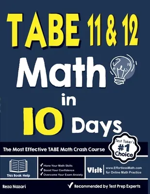 TABE 11 & 12 Math în 10 zile: Cel mai eficient curs rapid de matematică TABE - TABE 11 & 12 Math in 10 Days: The Most Effective TABE Math Crash Course