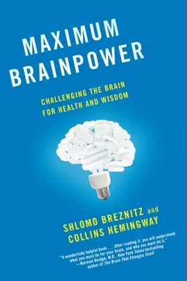 Putere maximă a creierului: Provocarea creierului pentru sănătate și înțelepciune - Maximum Brainpower: Challenging the Brain for Health and Wisdom