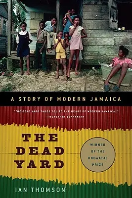 The Dead Yard: O poveste a Jamaicăi moderne - The Dead Yard: A Story of Modern Jamaica