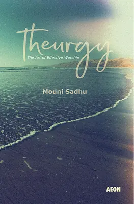 Teurgie: Arta închinării eficiente - Theurgy: The Art of Effective Worship