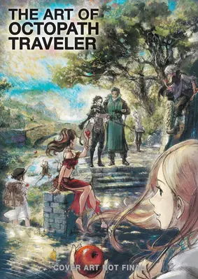 Arta lui Octopath Traveler: 2016-2020 - The Art of Octopath Traveler: 2016-2020