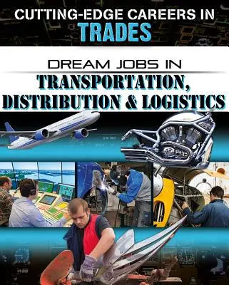 Locuri de muncă de vis în transport, distribuție și logistică - Dream Jobs in Transportation, Distribution and Logistics